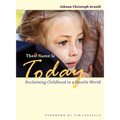 Their Name Is Today: Reclaiming Childhood in a Hostile World - Paperback