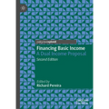 Financing Basic Income: A Dual Income Proposal - Hardcover