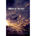 Embers of the Past: Essays in Times of Decolonization - Paperback