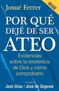 Por qué dejé de ser ateo: Evidencias sobre la existencia de Dios y cómo comprobarlo. - Paperback