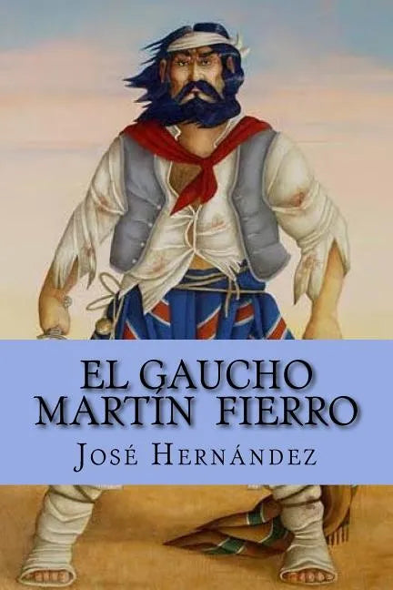 El Gaucho Martín Fierro - Paperback