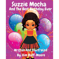 Suzzie Mocha and The Best Birthday Ever - Paperback