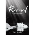 Rescued: A Christian Couple's Story of Addiction - Paperback