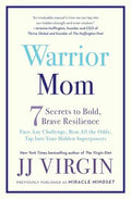 Warrior Mom: 7 Secrets to Bold, Brave Resilience - Paperback