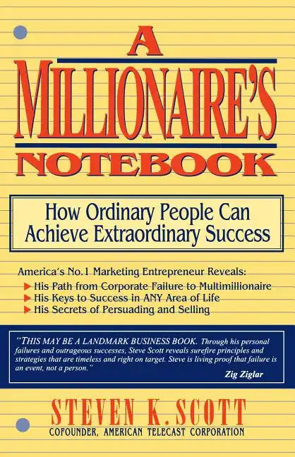 Millionaire's Notebook: How Ordinary People Can Achieve Extraordinary Success - Paperback