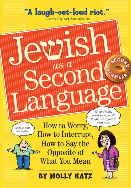 Jewish as a Second Language: How to Worry, How to Interrupt, How to Say the Opposite of What You Mean - Paperback