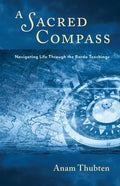 A Sacred Compass: Navigating Life Through the Bardo Teachings - Paperback