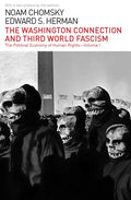 The Washington Connection and Third World Fascism: The Political Economy of Human Rights: Volume I - Paperback