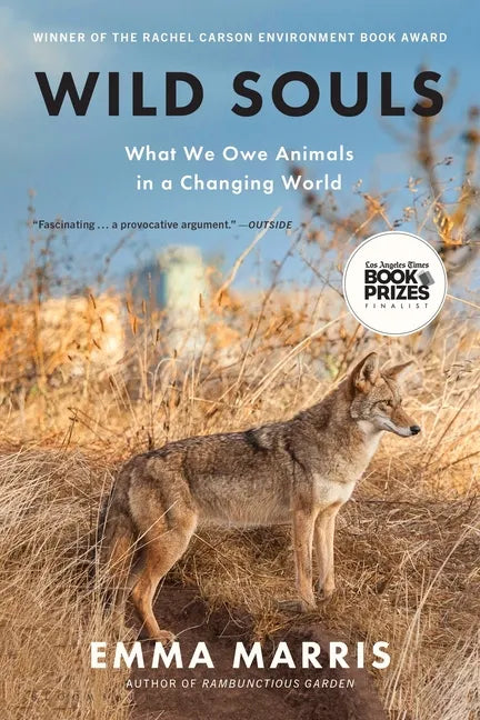 Wild Souls: What We Owe Animals in a Changing World - Paperback