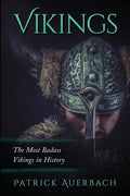 Vikings: The Most Badass Vikings in History - Paperback