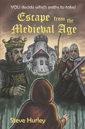 Escape from the Medieval Age: YOU decide which paths to take - choose from 26 different endings! - Paperback