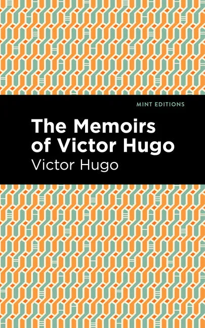 The Memoirs of Victor Hugo - Paperback
