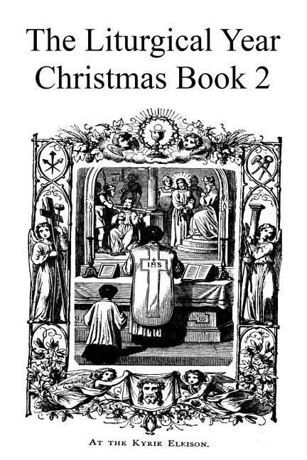 The Liturgical Year: Christmas Book 2 - Paperback