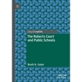 The Roberts Court and Public Schools - Hardcover