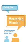 Mentoring Minutes: Weekly Messages to Encourage Anyone Guiding Youth - Hardcover