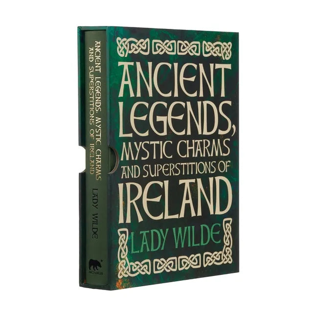Ancient Legends, Mystic Charms and Superstitions of Ireland: Deluxe Slipcase Edition - Hardcover