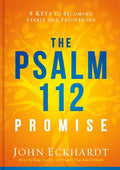 The Psalm 112 Promise: 8 Keys to Becoming Stable and Prosperous - Hardcover