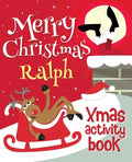Merry Christmas Ralph - Xmas Activity Book: (Personalized Children's Activity Book) - Paperback