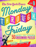 The New York Times Monday Through Friday Easy to Tough Crossword Puzzles Volume 9: 50 Puzzles from the Pages of the New York Times - Spiral