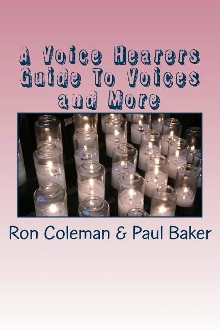 A Voice Hearers Guide To Voices: Including a One Day Training Pack - Paperback