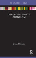 Disrupting Sports Journalism - Hardcover