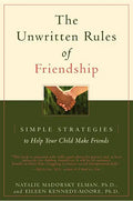 The Unwritten Rules of Friendship: Simple Strategies to Help Your Child Make Friends - Paperback