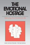 The Emotional Hostage: Rescuing Your Emotional Life - Paperback