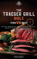 The Traeger Grill Bible: Fish VS Meat Vol. 1 - Hardcover
