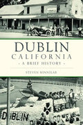 Dublin, California: A Brief History - Paperback