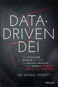 Data-Driven Dei: The Tools and Metrics You Need to Measure, Analyze, and Improve Diversity, Equity, and Inclusion - Hardcover