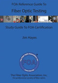 The FOA Reference Guide To Fiber Optic Testing - Paperback
