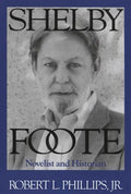 Shelby Foote: Novelist and Historian - Paperback