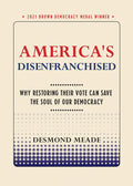America's Disenfranchised: Why Restoring Their Vote Can Save the Soul of Our Democracy - Paperback