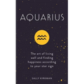 Aquarius: The Art of Living Well and Finding Happiness According to Your Star Sign - Hardcover