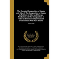 The Chemical Composition of Apples and Cider. I. The Composition of Apples in Relation to Cider and Vinegar Production; II. The Composition of Cider a - Paperback