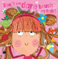 Don't You Dare Brush My Hair! - Paperback