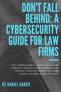 Don't Fall Behind: A Cybersecurity Guide for Law Firms - Paperback