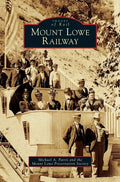 Mount Lowe Railway - Hardcover