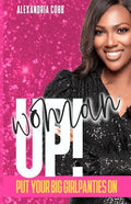 Woman Up: Put your big girl panties on - Paperback