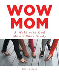 Wow Mom: A Walk with God: Mom's Bible Study - Paperback