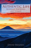Authentic Life: Buddhist Teachings and Stories - Paperback