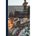 The Rhine, its Valley and History - Paperback