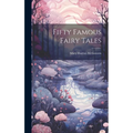 Fifty Famous Fairy Tales - Hardcover