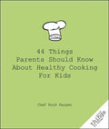44 Things Parents Should Know about Healthy Cooking for Kids - Paperback