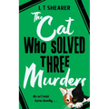 The Cat Who Solved Three Murders: A Cozy Mystery Perfect for Cat Lovers - Hardcover