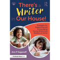 There's a Writer in Our House! Strategies for Supporting and Encouraging Young Writers and Readers at Home - Paperback
