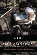 Girl Archaeologist: Sisterhood in a Sexist Profession - Paperback