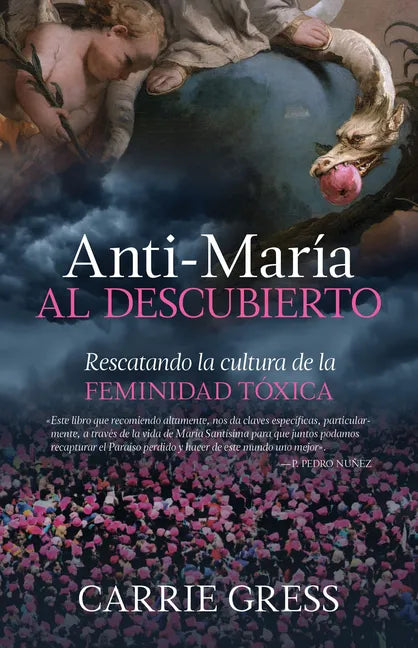 Anti-María Al Descubierto: Rescatando La Cultura de la Feminidad Tóxica - Paperback