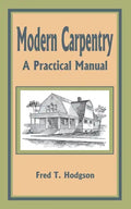 Modern Carpentry: A Practical Manual - Paperback
