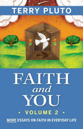 Faith and You, Volume 2: More Essays on Faith in Everyday Life - Paperback